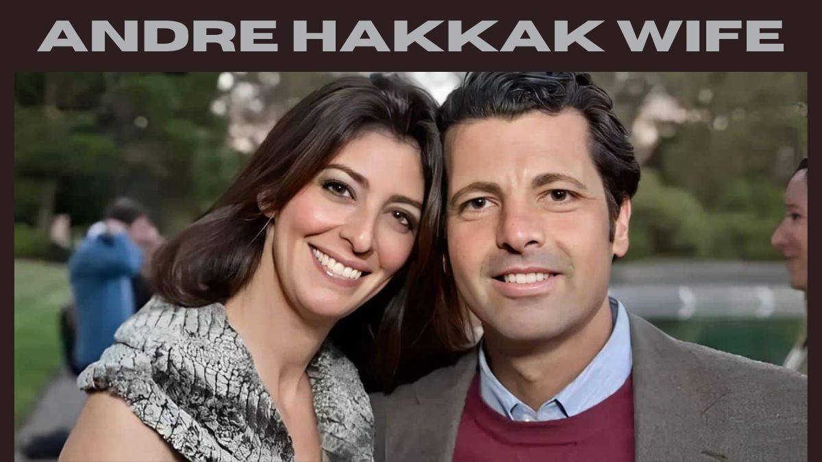 andre hakkak wife